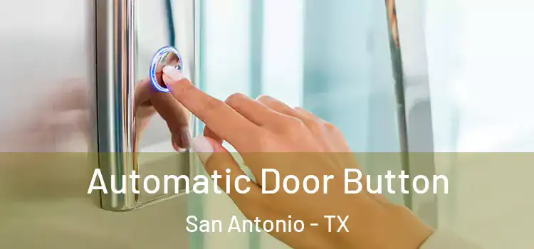  Automatic Door Button San Antonio - TX