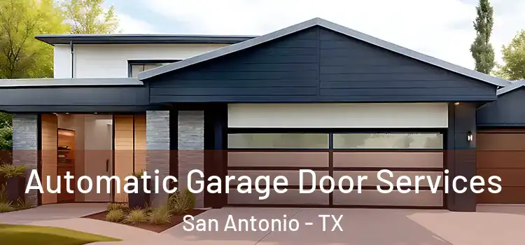  Automatic Garage Door Services San Antonio - TX