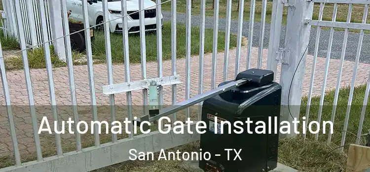  Automatic Gate Installation San Antonio - TX