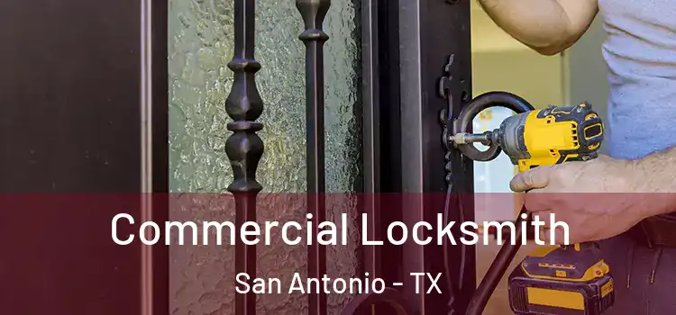 Commercial Locksmith San Antonio - TX