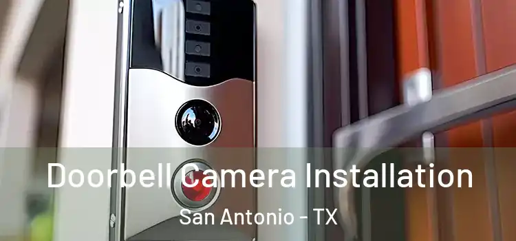 Doorbell Camera Installation San Antonio - TX
