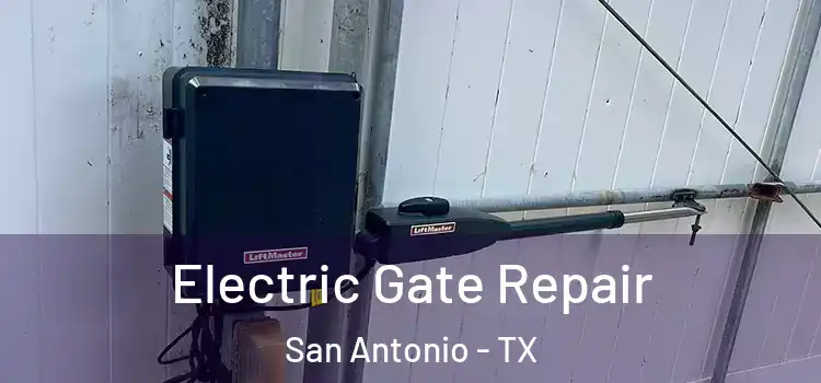 Electric Gate Repair San Antonio - TX
