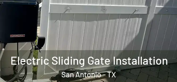  Electric Sliding Gate Installation San Antonio - TX