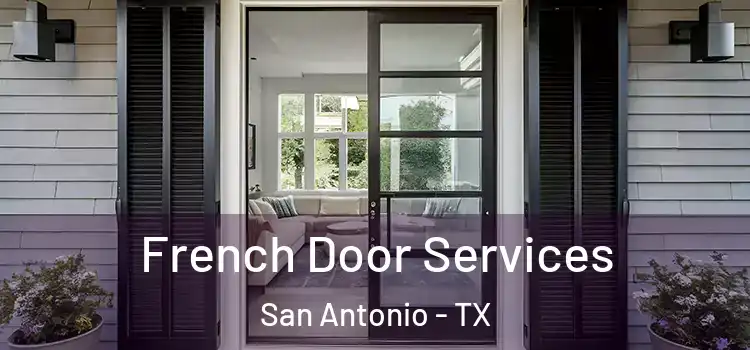  French Door Services San Antonio - TX