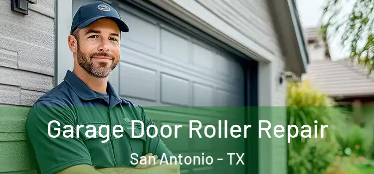  Garage Door Roller Repair San Antonio - TX