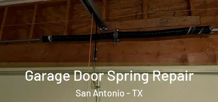  Garage Door Spring Repair San Antonio - TX