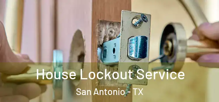 House Lockout Service San Antonio - TX