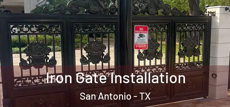  Iron Gate Installation San Antonio - TX