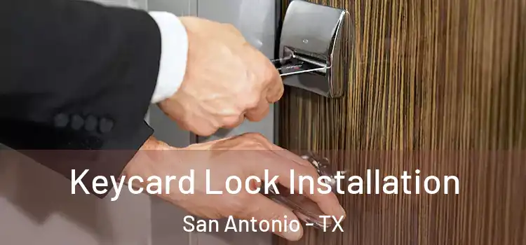 Keycard Lock Installation San Antonio - TX
