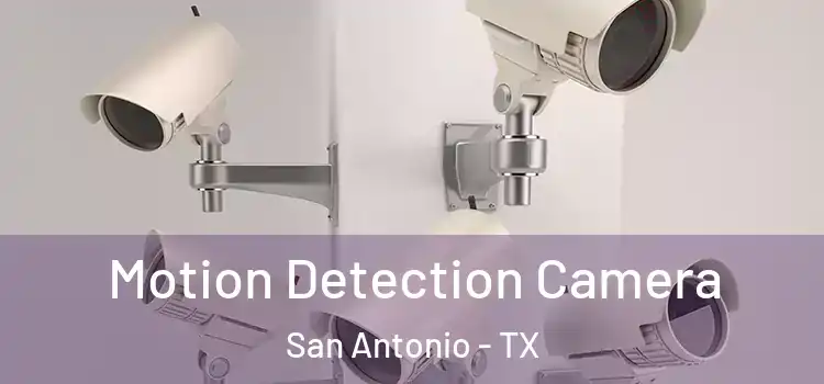  Motion Detection Camera San Antonio - TX