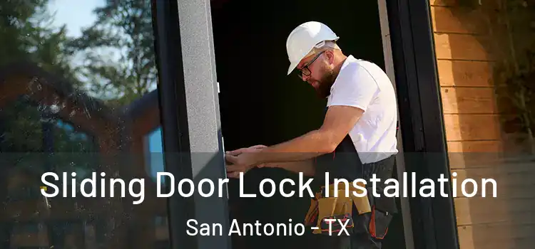  Sliding Door Lock Installation San Antonio - TX