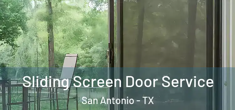 Sliding Screen Door Service San Antonio - TX
