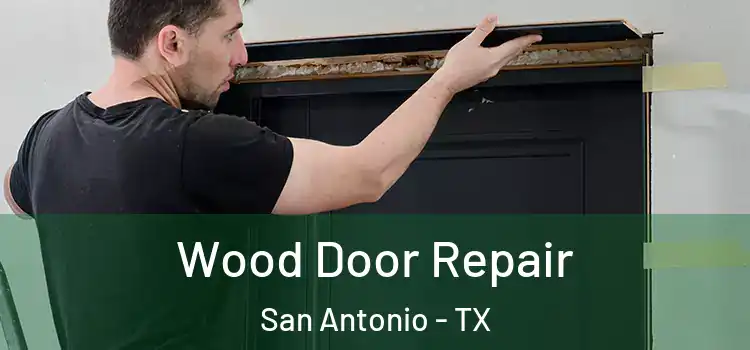  Wood Door Repair San Antonio - TX